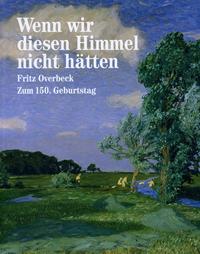 Wenn wir diesen Himmel nicht hätten