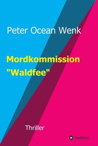 Mordkommission "Waldfee"