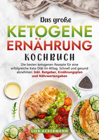 Das große Ketogene Ernährung Kochbuch