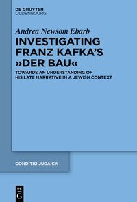 Vorderes Coverbild Investigating Franz Kafka's “Der Bau”