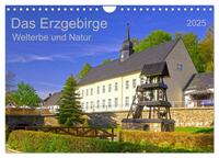 Das Erzgebirge Welterbe und Natur (Wandkalender 2025 DIN A4 quer), CALVENDO Monatskalender