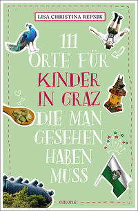 111 Orte für Kinder in Graz, die man gesehen haben muss
