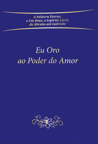 Eu Oro ao Poder do Amor