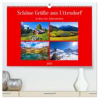Schöne Grüße aus Uttendorf (hochwertiger Premium Wandkalender 2025 DIN A2 quer), Kunstdruck in Hochglanz