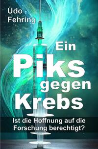 Ein Piks gegen Krebs - Ist die Hoffnung auf die Forschung berechtigt ?