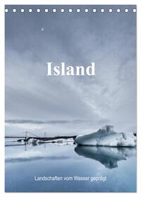 Island - Landschaften vom Wasser geprägt (Tischkalender 2025 DIN A5 hoch), CALVENDO Monatskalender