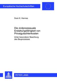 Die zivilprozessuale Erstattungsfähigkeit von Privatgutachtenkosten