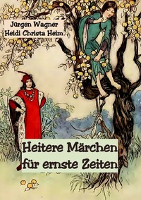 Heitere Märchen für ernste Zeiten