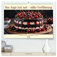 Vorderes Coverbild Das Auge isst mit - Süße Verführung (hochwertiger Premium Wandkalender 2026 DIN A2 quer), Kunstdruck in Hochglanz