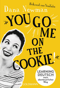 "You go me on the cookie!"