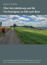 Über den Jakobsweg und die Via Francigena zu Fuß nach Rom