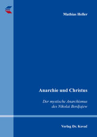 Anarchie und Christus: Der mystische Anarchismus des Nikolai Berdjajew