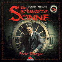 Die schwarze Sonne 26 Freie Energie