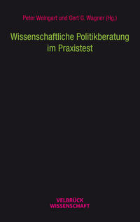 Wissenschaftliche Politikberatung im Praxistest