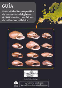 Guía Variabilidad intraespecífica de las conchas del género Iberus Montfort, 1810 del sur de la Península Ibérica