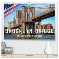 Brooklyn Bridge - Brücke in eine neue Welt (hochwertiger Premium Wandkalender 2025 DIN A2 quer), Kunstdruck in Hochglanz