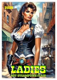 Ladies mit Steampunk-Flair (Wandkalender 2025 DIN A2 hoch), CALVENDO Monatskalender