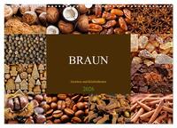 BRAUN - Gewürze und Köstlichkeiten (Wandkalender 2026 DIN A3 quer), CALVENDO Monatskalender