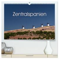 Zentralspanien (hochwertiger Premium Wandkalender 2025 DIN A2 quer), Kunstdruck in Hochglanz