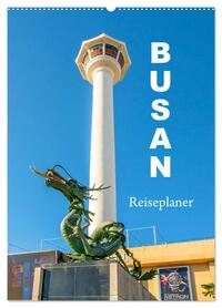 Busan - Reiseplaner (Wandkalender 2026 DIN A2 hoch), CALVENDO Monatskalender