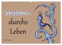 Motiviert durchs Leben (Wandkalender 2025 DIN A2 quer), CALVENDO Monatskalender