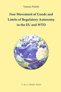 Free Movement of Goods and Limits of Regulatory Autonomy in the EU and WTO