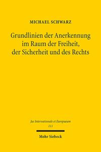 Grundlinien der Anerkennung im Raum der Freiheit, der Sicherheit und des Rechts