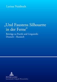 «Und Faustens Silhouette in der Ferne»