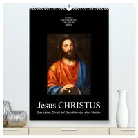 Jesus Christus - Das Leben Christi auf Gemälden der alten Meister (hochwertiger Premium Wandkalender 2026 DIN A2 hoch), Kunstdruck in Hochglanz