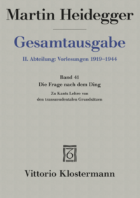 Die Frage nach dem Ding. Zu Kants Lehre von den transzendentalen Grundsätzen (Wintersemester 1935/36)