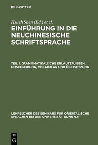 Einführung in die neuchinesische Schriftsprache / Grammmatikalische Erläuterungen, Umschreibung, Vokabular und Übersetzung