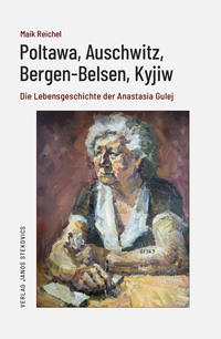 Poltawa, Auschwitz, Bergen-Belsen, Kyjiw