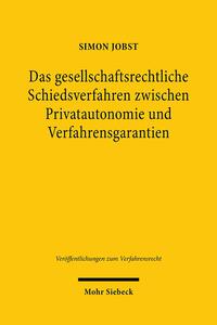 Vorderes Coverbild Das gesellschaftsrechtliche Schiedsverfahren zwischen Privatautonomie und Verfahrensgarantien