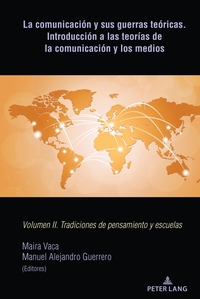 Vorderes Coverbild La comunicación y sus guerras teóricas. Introducción a las teorías de la comunicación y los medios
