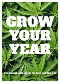Vorderes Coverbild Grow your Year - Der Cannabis Kalender für Fans und Grower (Tischkalender 2026 DIN A5 hoch), CALVENDO Monatskalender