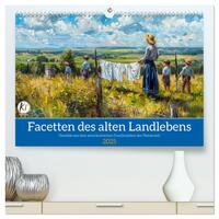 Facetten des alten Landlebens (hochwertiger Premium Wandkalender 2025 DIN A2 quer), Kunstdruck in Hochglanz