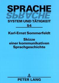 Skizze einer kommunikativen Sprachgeschichte