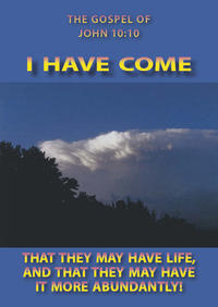 Vorderes Coverbild I HAVE COME THAT THEY MAY HAVE LIFE - MORE ABUNDANTLY