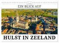 Ein Blick auf Hulst in Zeeland (Wandkalender 2025 DIN A4 quer), CALVENDO Monatskalender
