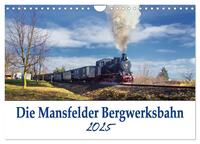 Die Mansfelder Bergwerksbahn (Wandkalender 2025 DIN A4 quer), CALVENDO Monatskalender