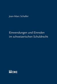 Einwendungen und Einreden im schweizerischen Schuldrecht