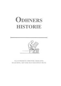 ODHNERS HISTORIE - Illustrierte Chronik über eine Maschine, mit der man rechnen muss