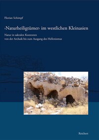 ›Naturheiligtümer‹ im westlichen Kleinasien.