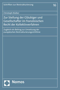 Zur Stellung der Gläubiger und Gesellschafter im französischen Recht der Kollektivverfahren