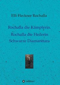 Rochalla die Kämpferin. Rochalla die Heilerin
