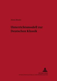 Unterrichtsmodell zur Deutschen Klassik