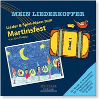 Lieder & Ideen zum Martinsfest | Mein Liederkoffer - Band 1