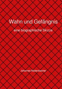 Wahn und Gefängnis