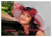 Chapeau! Hut-Kunst (Tischkalender 2025 DIN A5 quer), CALVENDO Monatskalender
