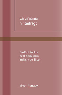 Calvinismus hinterfragt